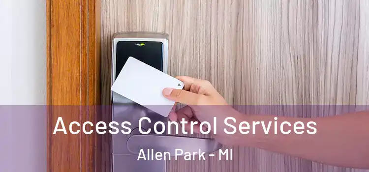  Access Control Services Allen Park - MI