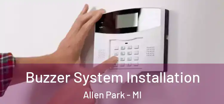 Buzzer System Installation Allen Park - MI
