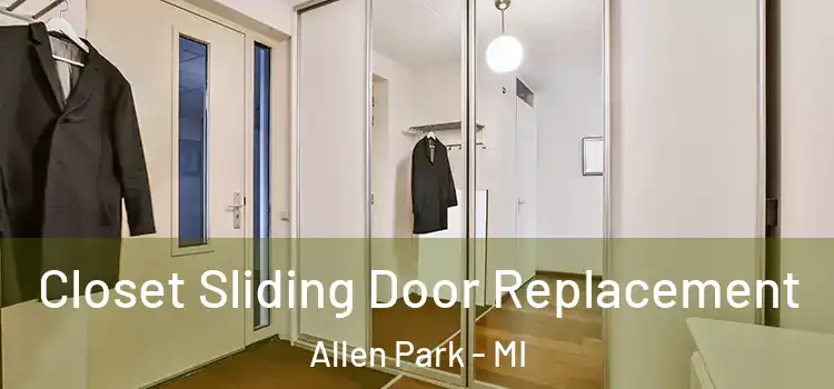 Closet Sliding Door Replacement Allen Park - MI