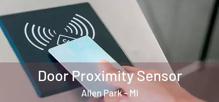 Door Proximity Sensor Allen Park - MI