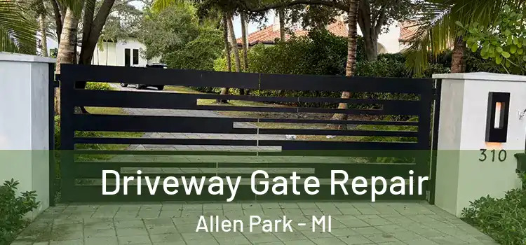 Driveway Gate Repair Allen Park - MI