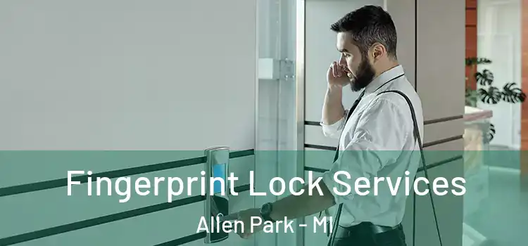 Fingerprint Lock Services Allen Park - MI