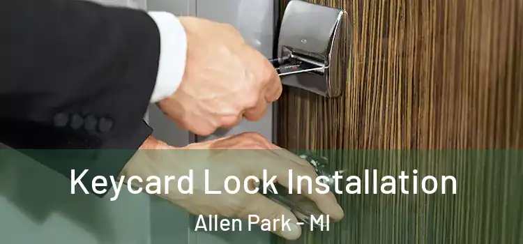 Keycard Lock Installation Allen Park - MI