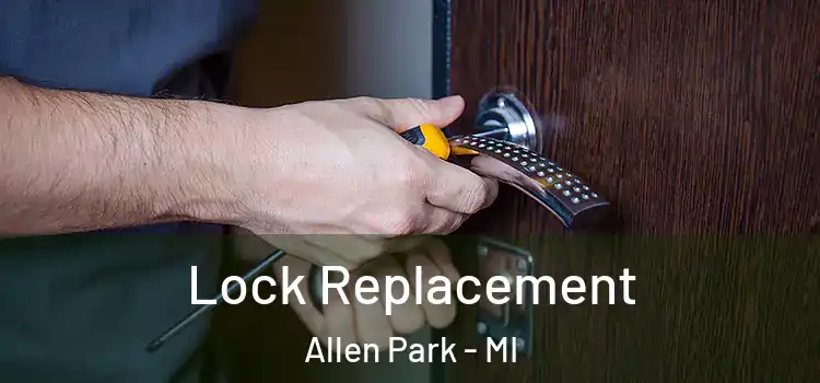  Lock Replacement Allen Park - MI