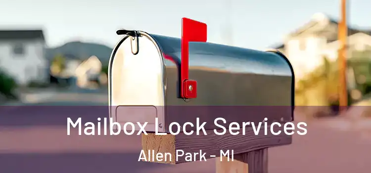Mailbox Lock Services Allen Park - MI