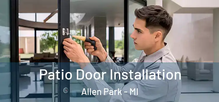 Patio Door Installation Allen Park - MI