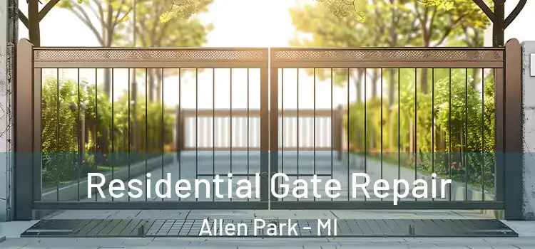 Residential Gate Repair Allen Park - MI