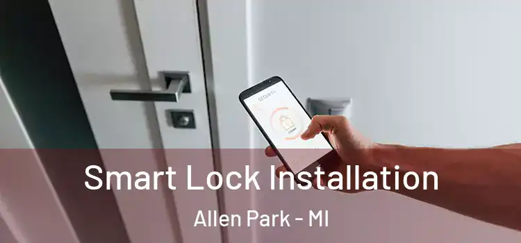 Smart Lock Installation Allen Park - MI
